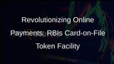 RBIs New Card-on-File Token Facility: A Game-Changer for Online Payments