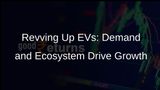 Driving EV Growth: Demand Generation and Ecosystem Development
