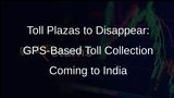 GPS-Based Toll Collection System to Replace Toll Plazas in India by March 2023