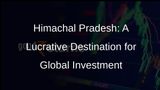 Himachal Pradesh Beckons Global Investors for Power, Tourism, and Green Energy Ventures