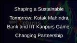 Kotak Mahindra Bank and IIT Kanpur Join Forces for Sustainable Future