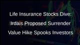 Life Insurance Stocks Buck Market Trend as Irdai Seeks Higher Surrender Value