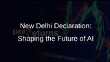 New Delhi Declaration Affirms Collaborative Approach to Artificial Intelligence