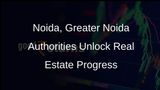 Noida, Greater Noida Authorities Embrace Reforms for Real Estate Projects