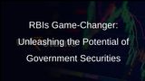 RBIs New Guidelines to Boost Government Securities Market