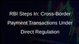 RBI Takes Charge: Regulating Cross-Border Payment Facilitators