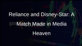 Reliance and Disney-Star: A Merger That Will Shake the Indian Media Industry