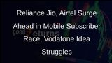 Reliance Jio, Airtel Gain Mobile Subscribers in September, While Vodafone Idea Loses