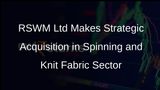 RSWM Ltd Acquires Ginni Filaments Spinning, Knitting, Processing Undertaking
