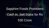 Sapphire Foods India Promoters Sell 5.9% Stake in Open Market Transactions