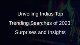 Top Trending Searches in India 2023: Chandrayaan-3, G20, Memes, Self-Care, and More