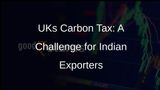 Carbon Tax Threatens $775 Million Indian Exports to UK