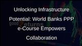 World Bank Launches PPP e-Course for Infrastructure Capacity Building in India