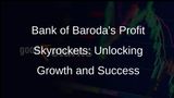 Bank of Barodas Net Profit Soars by 19% in Q3: Key Highlights