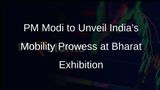PM Modi to Address Bharat Mobility Global Exhibition on February 2