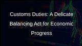 Balancing Act: Rationalising Customs Duties for Sustainable Growth