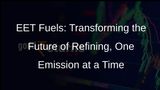 EET Fuels: Pioneering the UKs Low-Carbon Refining Revolution