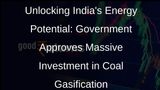 Government Approves Rs 8,500 Crore for Coal, Lignite Gasification Projects