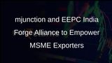 mjunction Services and EEPC India Join Forces to Boost MSME Exports