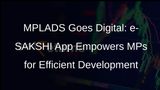 MPLADS e-SAKSHI Mobile App: Revolutionizing Development Project Management for MPs