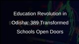 389 Transformed Schools Unveiled in Odisha by Chief Minister Naveen Patnaik