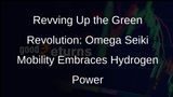 Omega Seiki Mobility Ventures into Green Hydrogen-Powered Vehicle Production