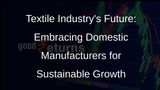 Textile Industrys Long-Term Success Hinges on Valuing Domestic Manufacturers: Piyush Goyal
