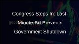 Washington Averts Government Shutdown with Stopgap Funding Bill