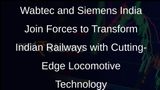 Wabtec Bags USD 157 Million Order from Siemens India for Indian Railways Locomotive Project