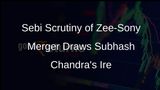 Subhash Chandra Seeks FM Sitharamans Intervention in Zee-Sony Merger Scrutiny