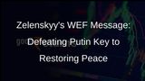Zelenskyy Calls for Unity Against Putin at WEF: Peace Must Win