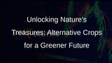 Alternative Crops: A Game-Changer in Sustainable Agriculture