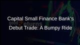 Capital Small Finance Bank Shares Plunge Over 7% in Debut Trade