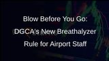 DGCA Tightens Safety Measures: Breathalyzer Tests for Airport Staff