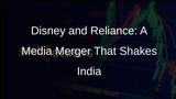 Disney and Reliance Announce Landmark Media Merger in India