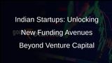 Indian Startups Urged to Look Beyond Venture Capital for Funding