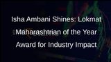 Isha Ambani Recognized for Industry Contributions with Lokmat Maharashtrian of the Year Award