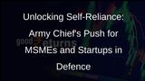 Army Chief Manoj Pande Advocates Leveraging MSMEs and Startups for Atmanirbharta