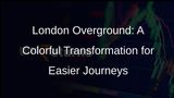 London Overground Revamp: New Names, Colors to Simplify Travel