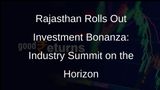 Rajasthan to Host Industry Summit, Emulating Vibrant Gujarats Success