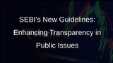 SEBIs New Guidelines for Draft Offer Documents: Ensuring Clarity and Consistency in Public Issues