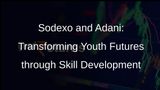Sodexo and Adani Empower Youth through Skill Development in Remote Areas