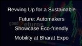 Sustainable Mobility Takes Center Stage at Bharat Mobility Global Expo 2024