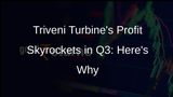 Triveni Turbine Q3 Profit Soars 30% to Rs 68.30 Crore
