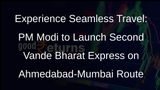 PM Modi to Flag Off Second Vande Bharat Express Between Ahmedabad and Mumbai