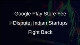 Google Play Store Controversy: Indian Startups Seek Govt Support Amid Fee Dispute