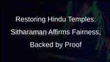 Sitharaman Defends Hindu Temples Restoration: Fairness, Proof, and Cultural Preservation
