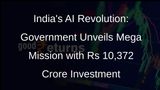 India AI Mission Takes Flight: Government Approves Rs 10,372 Crore for Artificial Intelligence Advancement