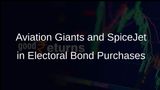 InterGlobe Aviation, SpiceJet Among Buyers of Electoral Bonds