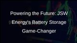 JSW Energy Makes Strides in Battery Energy Storage with Landmark Agreement